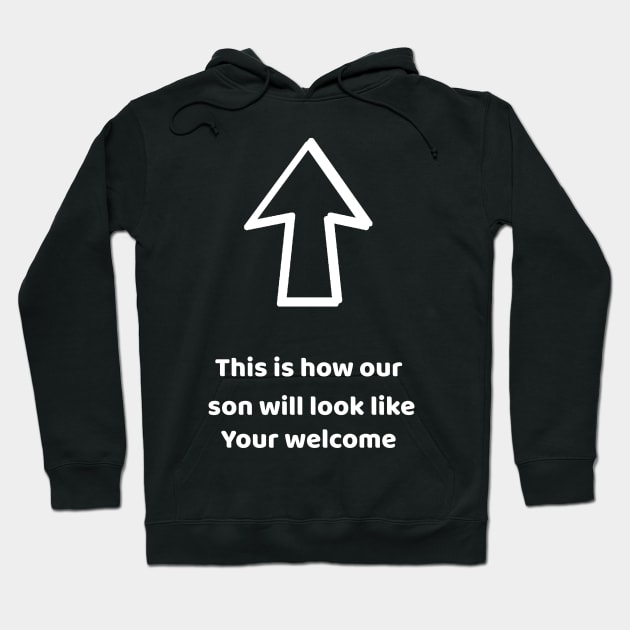 This is hoow our son will look like Hoodie by Sarcastic101